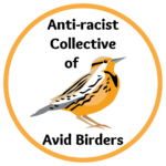 Logo with a yellow-orange circle with “Anti-racist Collective of Avid Birders” written inside in black with a yellow-orange bird in the center.